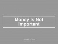 Moneyisnotimportant.com